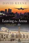 Image for Leaving the arena  : a story of bar and bench