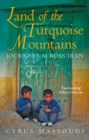 Image for Land of the turquoise mountains  : journeys across Iran