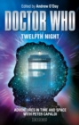 Image for Doctor Who - Twelfth Night : Adventures in Time and Space with Peter Capaldi