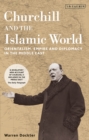Image for Churchill and the Islamic world  : Orientalism, empire and diplomacy in the Middle East
