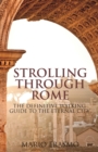 Image for Strolling through Rome  : the definitive walking guide to the Eternal City