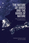 Image for Nature of Goods and the Goods of Nature: Why Anti-globalisation Is Not the Answer
