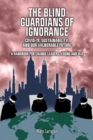 Image for The Blind Guardians of Ignorance: COVID-19, Sustainability, and Our Vulnerable Future