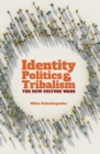 Image for Identity politics and tribalism  : the new culture wars