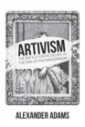 Image for Artivism  : the battle for museums in the era of postmodernism