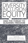 Image for Diversity, Inclusion, Equity and the Threat to Academic Freedom