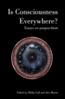 Image for Is consciousness everywhere?  : essays on panpsychism