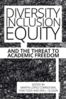 Image for Diversity, Inclusion, Equity and the Threat to Academic Freedom