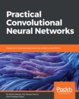 Image for Practical Convolutional Neural Networks: Implement advanced deep learning models using Python