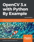 Image for OpenCV 3.x with Python By Example: Make the most of OpenCV and Python to build applications for object recognition and augmented reality