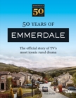 Image for 50 years of Emmerdale  : the official story of TV&#39;s most iconic rural drama