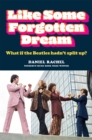 Image for Like some forgotten dream  : what if the Beatles hadn&#39;t split up?