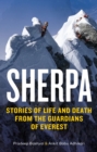 Image for Sherpa  : stories of life and death from the guardians of Everest