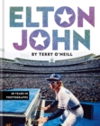 Image for Elton John by Terry O&#39;Neill : 40 Years in Photographs