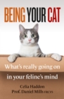 Image for Being your cat  : inside your feline&#39;s mind