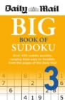 Image for Daily Mail Big Book of Sudoku Volume 3 : Over 400 sudokus, ranging from easy to fiendish, from the pages of the Daily Mail