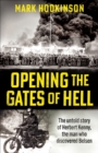 Image for Opening the gates of hell  : the untold story of Herbert Kenny, the man who discovered Belsen