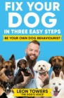 Image for Fix Your Dog in Three Easy Steps