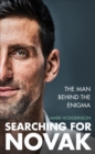 Image for Searching for Novak  : unveiling the man behind the enigma