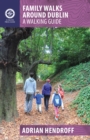 Image for Family walks around Dublin: a walking guide