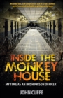 Image for Inside the monkey house: my time as an Irish prison officer