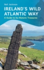 Image for Ireland&#39;s Wild Atlantic Way: a guide to its historic treasures