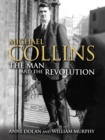 Image for Michael Collins: the man and the revolution