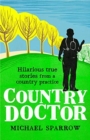 Image for Country doctor  : hilarious true stories from a country practice