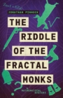 Image for The Riddle of the Fractal Monks
