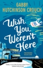 Image for Wish you weren&#39;t here
