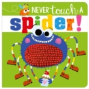 Never Touch A Spider! by Greening, Rosie cover image