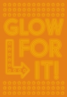 Image for Glow For It