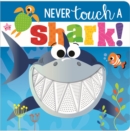 Image for Never Touch a Shark!