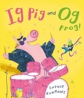 Image for Ig Pig and Og Frog!