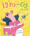 Image for Ig Pig and Og Frog!