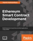 Image for Ethereum Smart Contract Development: Build blockchain-based decentralized applications using solidity