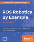 Image for ROS Robotics By Example - Second Edition