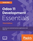 Image for Odoo 11 development essentials: develop and customize business applications with Odoo 11