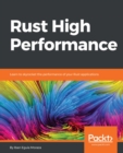 Image for Rust High Performance: Learn to skyrocket the performance of your Rust applications