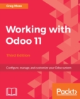 Image for Working with Odoo 11: Configure, manage, and customize your Odoo system, 3rd Edition