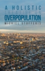 Image for A Holistic Treatise On Overpopulation