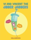 Image for Vi and Vincent the Jibber Jabbers