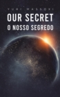 Image for Our Secret - O Nosso Segredo
