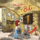 Image for Matilda and the Magic Bike