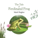 Image for The tale of Ferdinand Frog