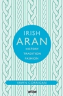 Image for Irish Aran  : history, tradition, fashion