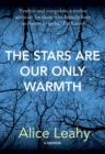 Image for The Stars Are Our Only Warmth