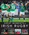 Image for Great Moments in Irish Rugby
