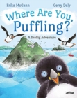 Image for Where are you, puffling?  : a Skellig adventure
