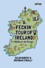 Image for A feckin&#39; tour of Ireland  : 50 must do things